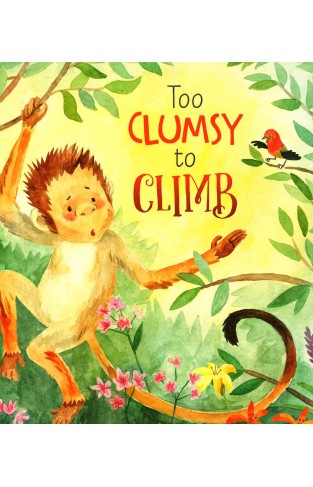 Too Clumsy to Climb